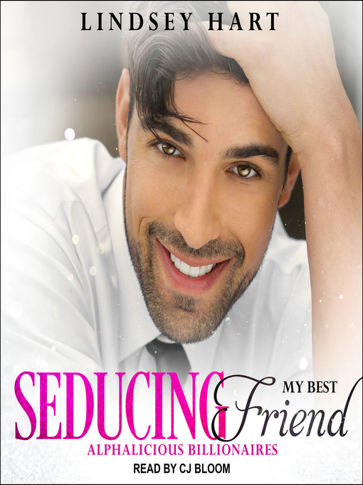 Title details for Seducing My Best Friend by Lindsey Hart - Wait list